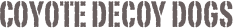 coyote decoy dogs